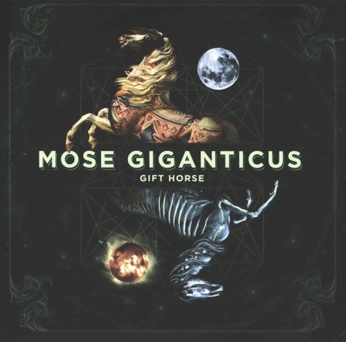 Mose Giganticus - Gift Horse